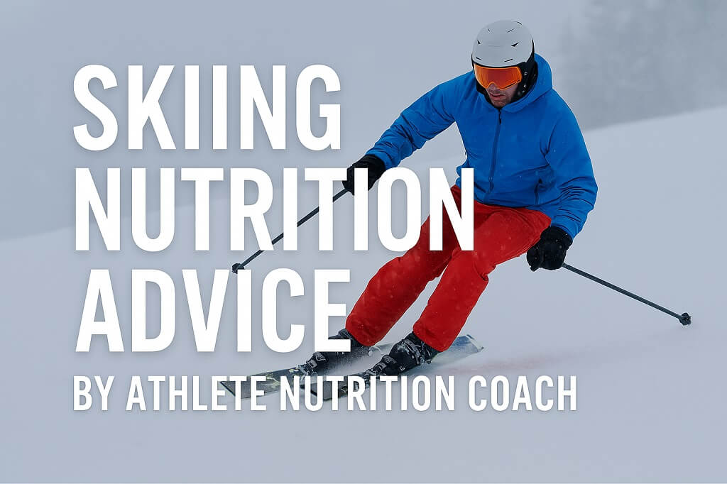 Skiing Nutrition Advice